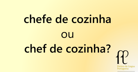 chefe de cozinha ou chef de cozinha?