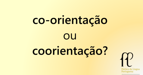 co-orientação ou coorientação?