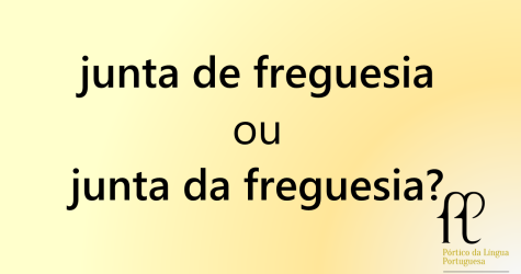 junta de freguesia ou junta da freguesia?